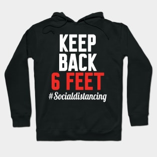 keep back 6 feet, Social distancing Hoodie